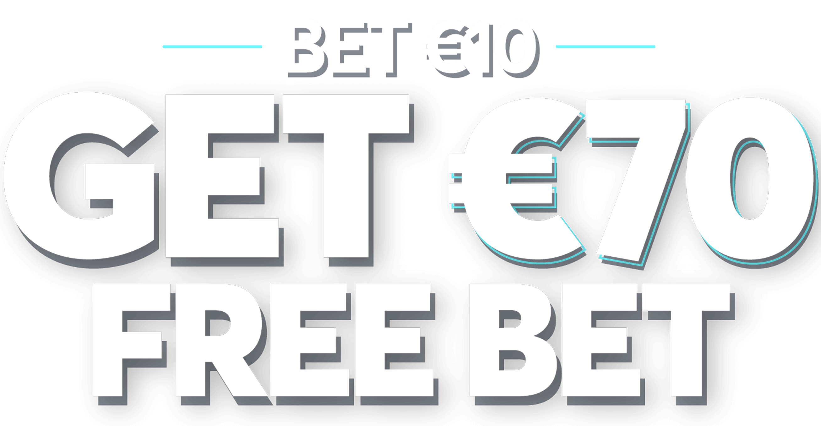 Bet €10 Get €70 in Free Bets